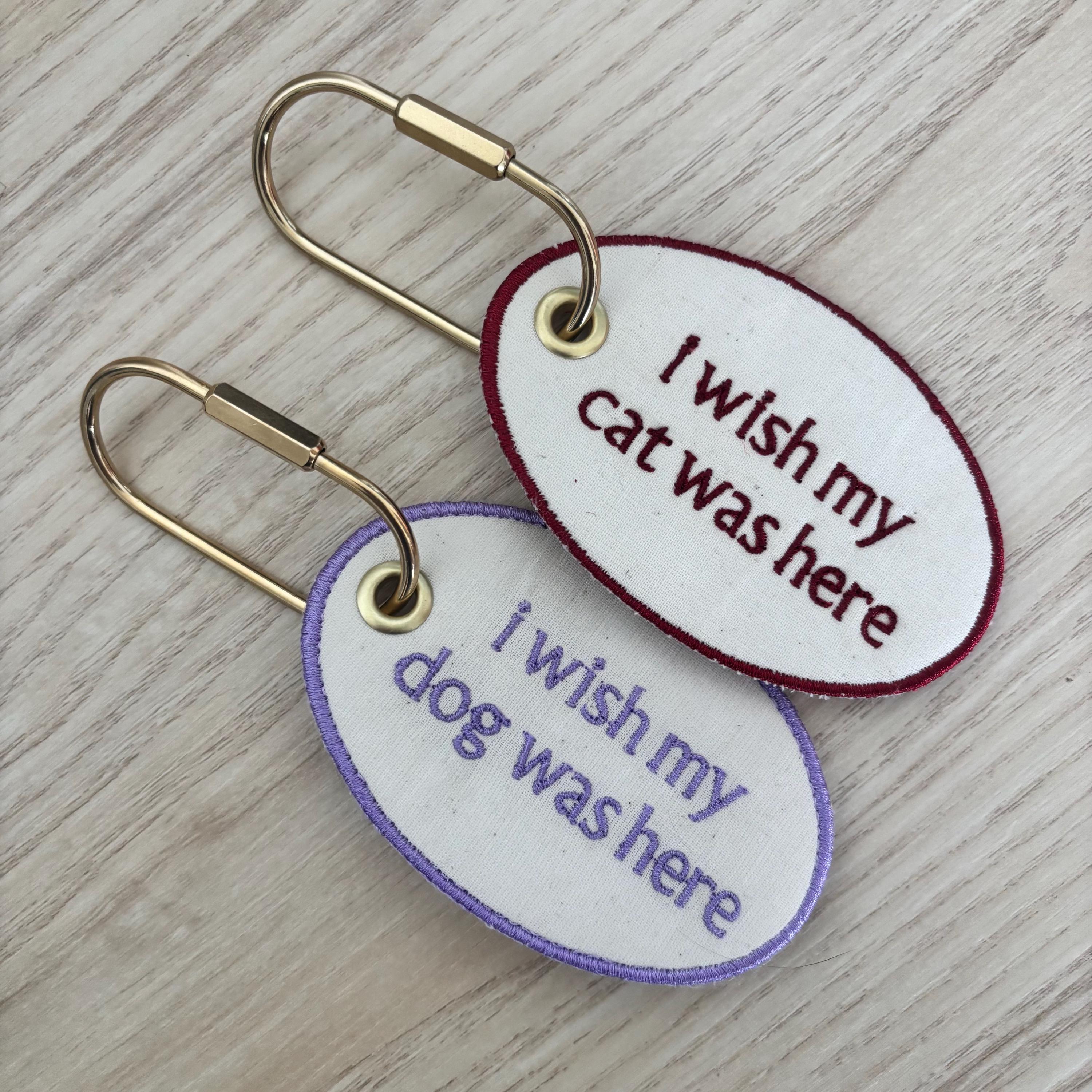 Embroidered “i wish my cat/dog was here” bag tag