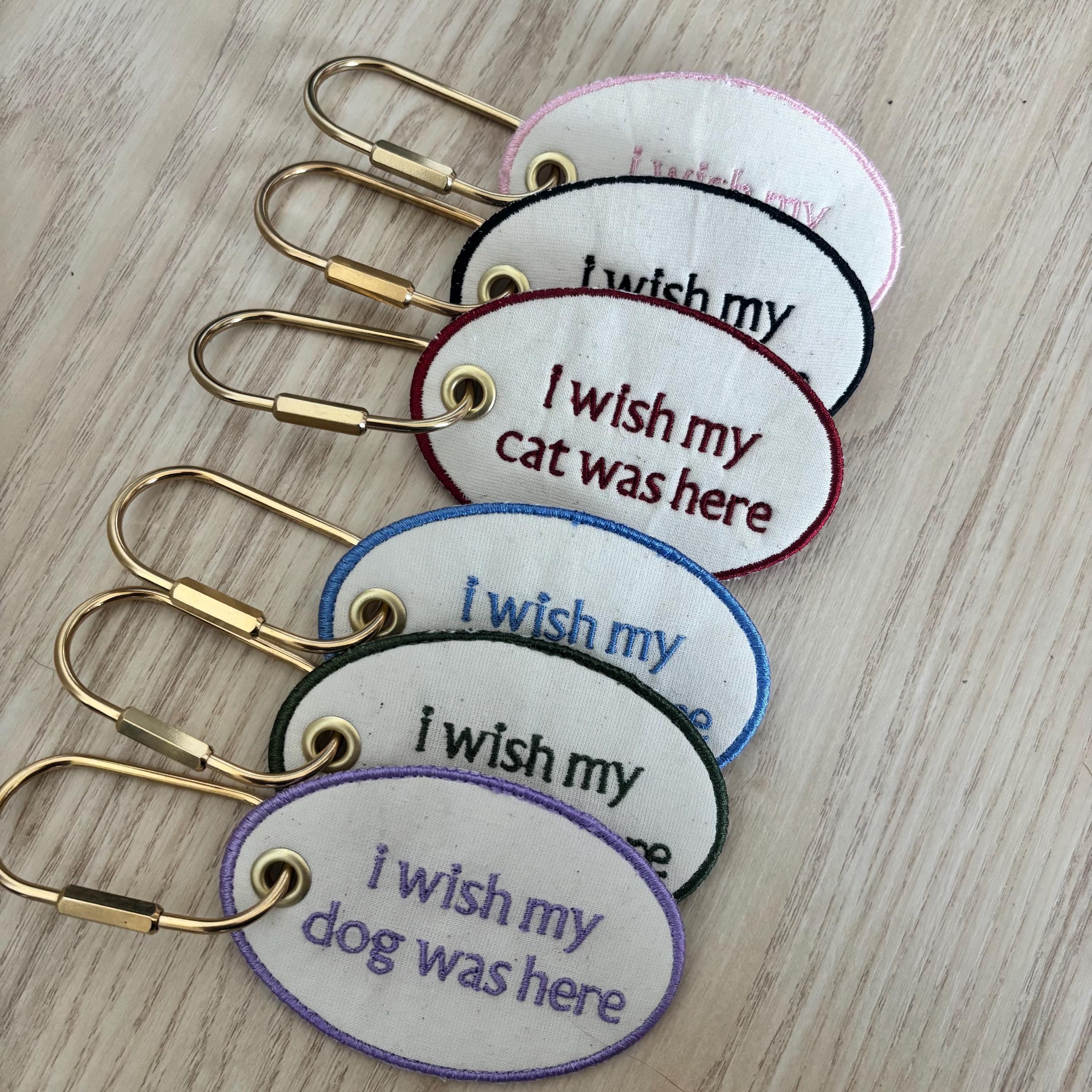 Embroidered “i wish my cat/dog was here” bag tag